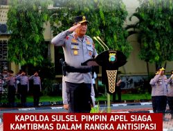 Kapolda Sulsel Pimpin Apel Siaga Kamtibmas dalam Rangka Antisipasi May Day dan Agenda Strategis Lainnya